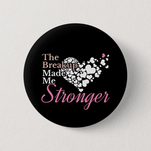 Breakup Made Me Strengther - Recovery Support 缶バッジ (正面)