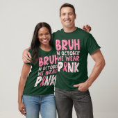 Breast Cancer s for Boys Bruh in October Wear Pink Tシャツ (ユニセックス)