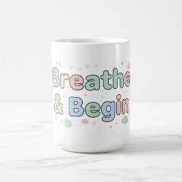 Breathe & Begin Pastel Quote コーヒーマグカップ