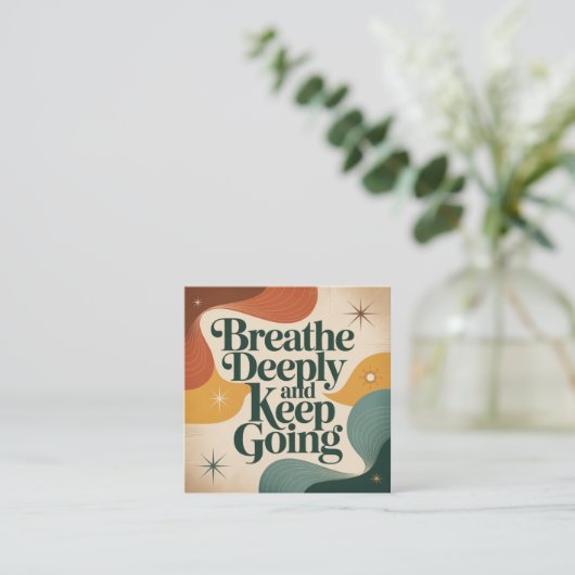 Breathe Deeply And Keep Going スクエア名刺 (スタンド正面)