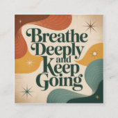 Breathe Deeply And Keep Going スクエア名刺 (正面)