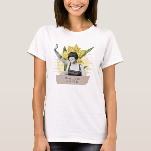 "Breathe in and let go" T-Shirt Tシャツ (正面)