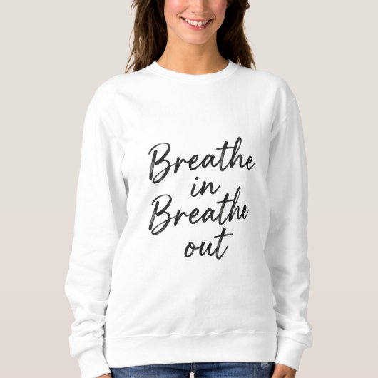 Breathe In, Breathe Out” Handwritten Calm Tee スウェットシャツ (正面)
