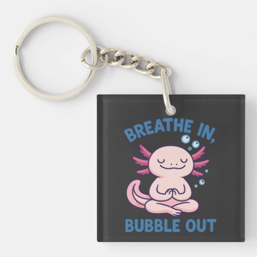 Breathe In Bubble Out Axolotl Yoga キーホルダー (正面)