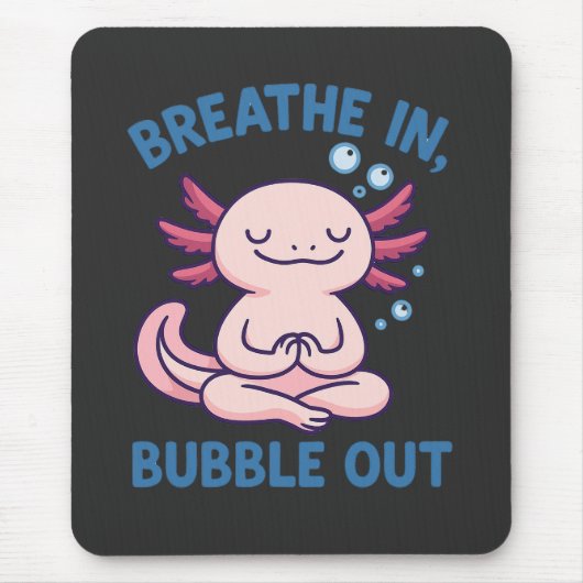 Breathe In Bubble Out Axolotl Yoga マウスパッド (正面)