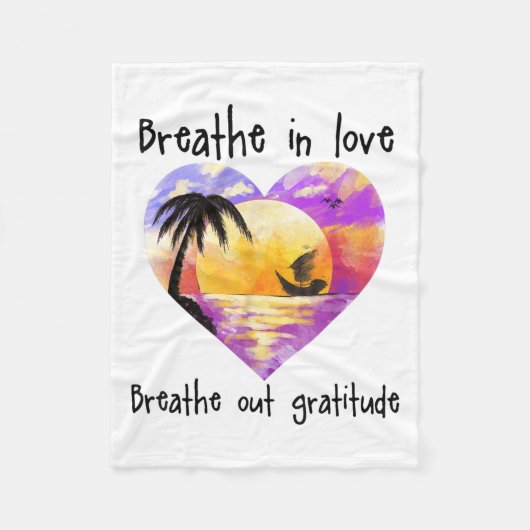 Breathe In Love Breathe Out Gratitude Sitive Motiv フリースブランケット (正面)