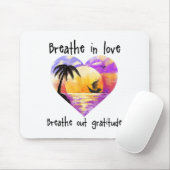 Breathe In Love Breathe Out Gratitude Sitive Motiv マウスパッド (マウス)