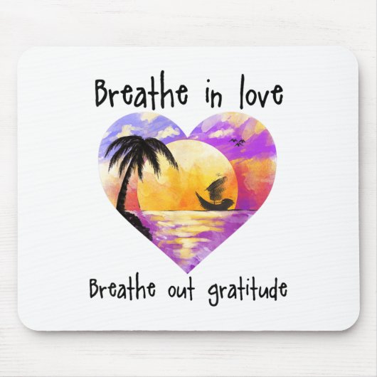 Breathe In Love Breathe Out Gratitude Sitive Motiv マウスパッド (正面)