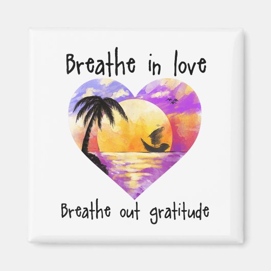 Breathe In Love Breathe Out Gratitude Sitive Motiv マグネット (正面)