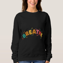 Breathe Ironic Classic Simple Humor スウェットシャツ