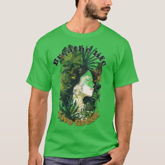 Breathe Life, Live Green–Botanical Dream Art Print Tシャツ (正面)