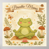 Breathe Mama Cute Frog Mindfulness Art ポスター (正面)