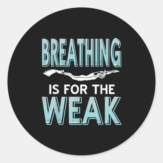 Breathing Is For The Weak Funny Finswimming Humor  ラウンドシール (正面)