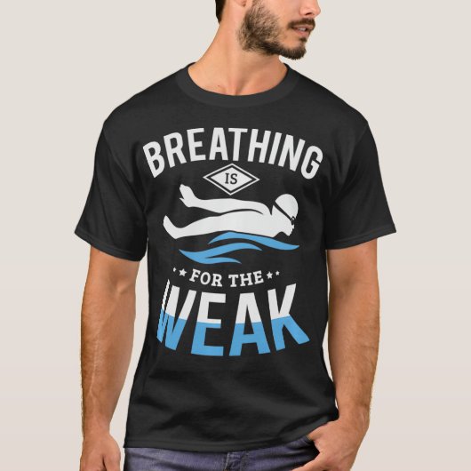 Breathing is for the weak funny swimming Swimmer S Tシャツ (正面)