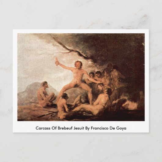 Brebeufイエズス会のカーカスバイフランシスコ・デ・ゴヤ ポストカード (正面)