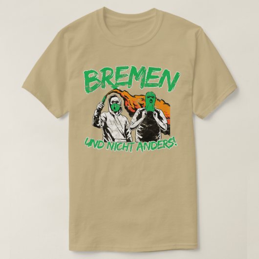 Bremen und nicht anders Football Ultras Gift Idea  Tシャツ (デザイン正面)