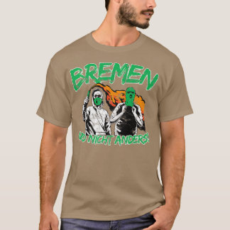Bremen und nicht anders Football Ultras Gift Idea  Tシャツ