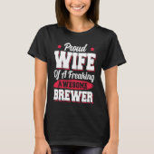 Brew Brewing Brewery Brewmaster Brewer Wife Tシャツ (正面)
