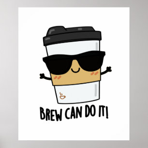 Brew Can Do It Funny Latte Coffee Pun ポスター