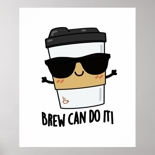 Brew Can Do It Funny Latte Coffee Pun ポスター (正面)