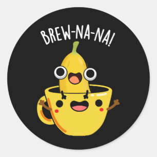Brew-nana おもしろい Banana Pun Dark BG ラウンドシール
