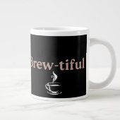Brew-tiful, Co-worker or Birthday Gift  ジャンボコーヒーマグカップ (右)