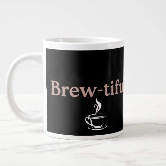 Brew-tiful, Co-worker or Birthday Gift  ジャンボコーヒーマグカップ (左)
