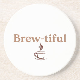 Brew‑tiful, fun co-worker or Birthday gift コースター