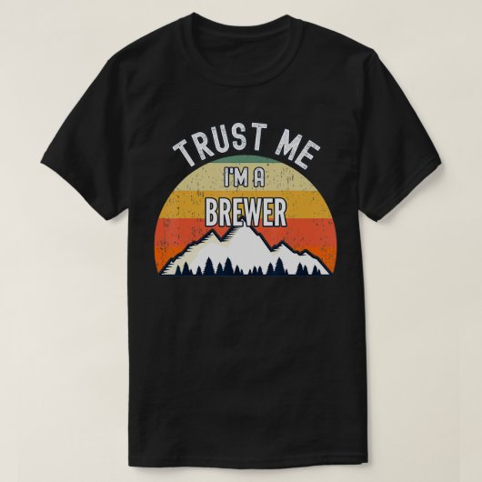 Brewer おもしろい Gift、信頼する私はBrewerである Tシャツ (デザイン正面)