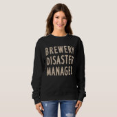 Brewery Disaster Manager Funny Craft Beer Adult Hu スウェットシャツ (正面フル)