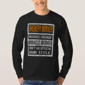 Brewery Worker Because Miracle Worker Men Women Tシャツ (正面)