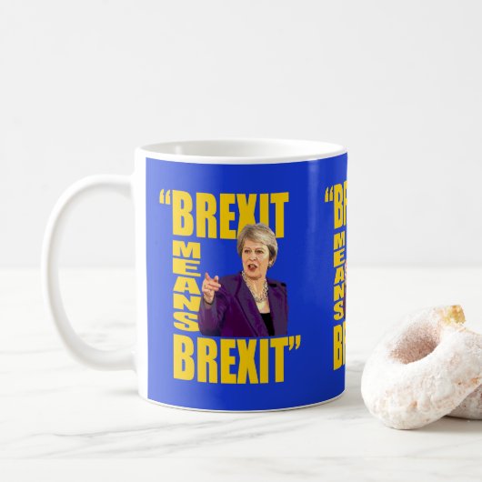 BREXITはBREXIT、Theresaをよろしいです国民投票の引用文意味します: コーヒーマグカップ (ドーナツ)