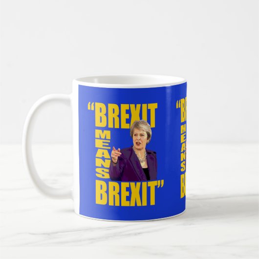 BREXITはBREXIT、Theresaをよろしいです国民投票の引用文意味します: コーヒーマグカップ (左)