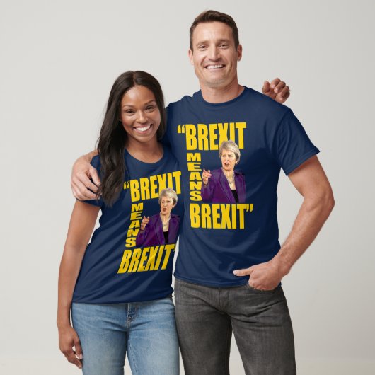 BREXITはBREXIT、Theresaをよろしいです国民投票の引用文意味します: Tシャツ (ユニセックス)