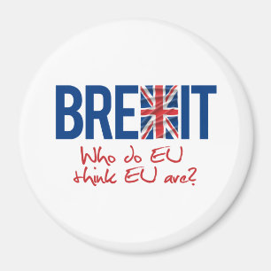 BREXIT -だれがEUをするかEUをあります考えて下さい- - マグネット