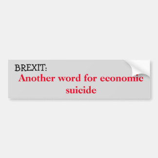 Brexit: 経済的な自殺 バンパーステッカー