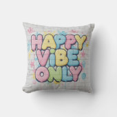 Brick with Colorful Text Saying “ Happy Vibe Only” クッション (正面)