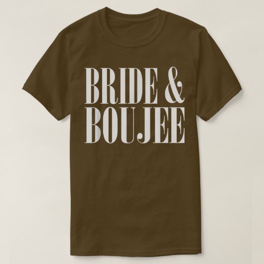 Bride And Boujee Bachelorette Party Wedding Funny Tシャツ (デザイン正面)