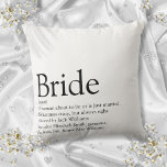 Bride Definition, Bridal Shower Modern Typographic クッション<br><div class="desc">Personalise with the bride's definition to create a unique gift for bridal showers,  bachelorette or hen parties and weddings. A perfect way to show her how amazing she is on her big day and a perfect keepsake for the rest of her life. Designed by Thisisnotme©</div>