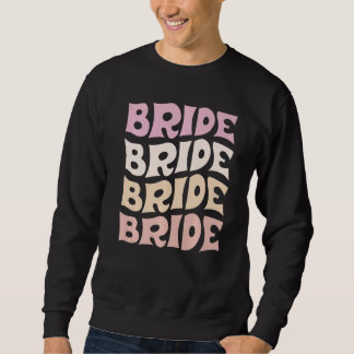 Bride I Do Crew Retro Bachelorette Party Bride Bri スウェットシャツ