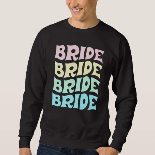 Bride I Do Crew Retro Bachelorette Party Bride Bri スウェットシャツ (正面)