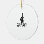 Bride Or Die, Till Death Do Us Party セラミックオーナメント (左)