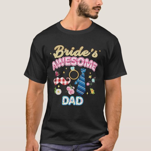 Bride s Awesome Dad Matching Family Happy Wedding  Tシャツ (正面)