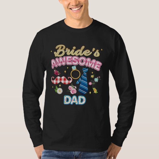 Bride s Awesome Dad Matching Family Happy Wedding  Tシャツ (正面)