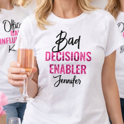 Bride’s Bad Decision Enabler Bachelorette Party Tシャツ