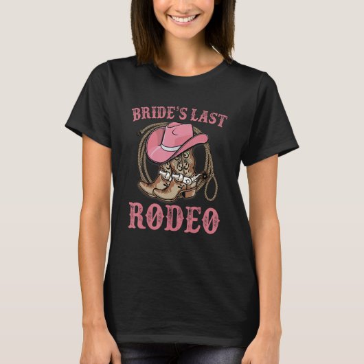 Bride s Last Rodeo Cowgirl Hat Bachelorette Party  Tシャツ (正面)