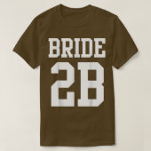 Bride To Be Getting Married T Shirt 123 Tシャツ (デザイン正面)