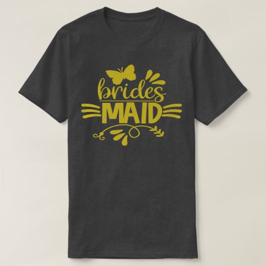 Bride To Be Maid Of Honor Bridesmaids Wedding Hen Tシャツ (デザイン正面)