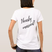 Bride to Be - Nearly Married Tシャツ (裏面)