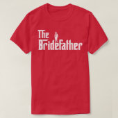 Bridefather Great Father of the Bride Men Daddy Da Tシャツ (デザイン正面)
